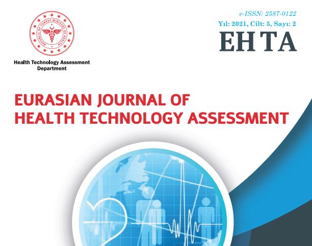 Eurasian Journal of Health Technology Assessment (EHTA),  Cilt 5 Sayı 2 (2021 yılı Aralık sayısı)