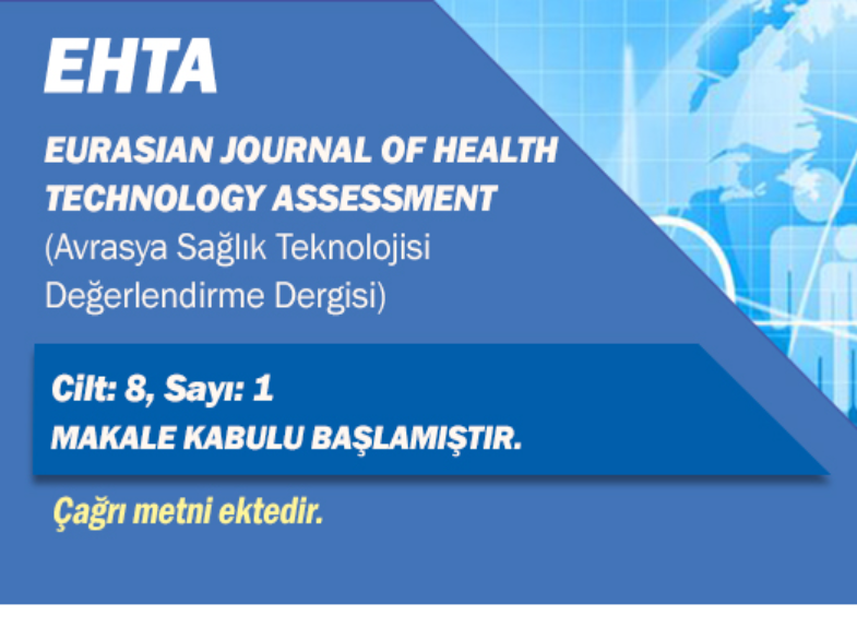 EHTA (EURASIAN JOURNAL OF HEALTH TECHNOLOGY ASSESSMENT) DERGİSİ - MAKALE ÇAĞRISI